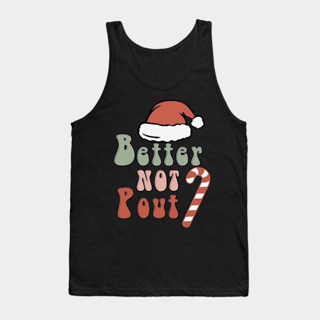 Better Not Pout Tank Top by LMW Art